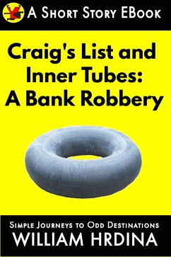 Craig's List and Inner Tubes: A Bank Robbery (eBook, ePUB) - Hrdina, William