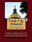 Look Up, Atlanta! A Walking Tour of Downtown (eBook, ePUB)