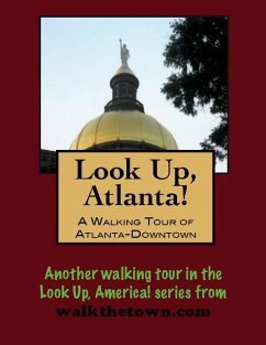 Cover Look Up, Atlanta! A Walking Tour of Downtown (eBook, ePUB)