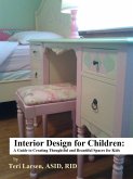 Interior Design for Children: A Guide to Creating Thoughtful and Beautiful Spaces for Kids (eBook, ePUB)