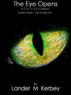 Eye Opens, A Cat's Eye Anthology (eBook, ePUB) - Kerbey, Lander