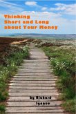 Thinking Short and Long about Your Money (eBook, ePUB) Thinking Short and Long about Your Money (eBook, ePUB)