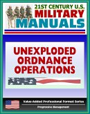 21st Century U.S. Military Manuals: Multiservice Procedures for Unexploded Ordnance Operations (FM 3-100.38) UXO, UXB, Unexploded Bombs (Value-Added Professional Format Series) (eBook, ePUB)