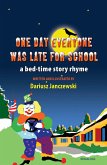 One Day Everyone Was Late For School: Bedtime Story Rhyme (eBook, ePUB)