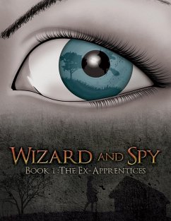 Wizard and Spy: Book 1 The Ex-Apprentices (eBook, ePUB) - Group, Julia