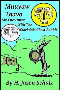 Muuyaw Taavo: My Encounter with the Clarkdale Ghost Rabbit (eBook, ePUB) - Schulz, H Jason