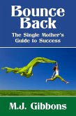 Bounce Back: The Single Mother's Guide to Success (eBook, ePUB)