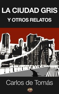 La ciudad gris y otros relatos (eBook, ePUB) - Tomas, Carlos de
