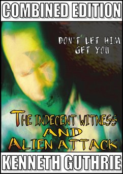 Indecent Witness and Alien Attack (Combined Edition) (eBook, ePUB) - Guthrie, Kenneth