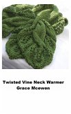 Twisted Vine Neckwarmer (eBook, ePUB)