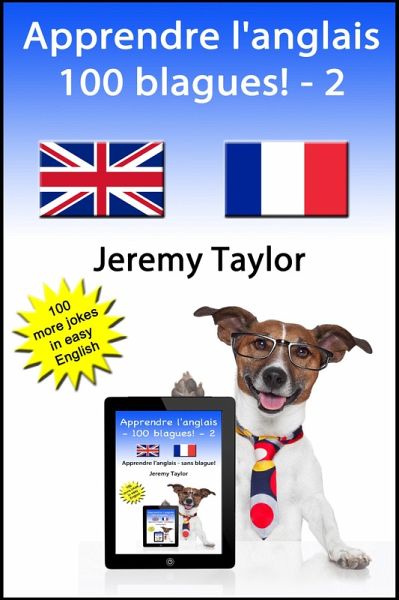 Apprendre l'anglais: 100 blagues! 2 (eBook, ePUB) Apprendre l'anglais: 100 blagues! 2 (eBook, ePUB)