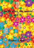 Beatles, the music and I (eBook, ePUB)
