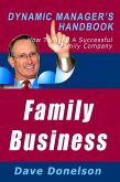 Family Business: The Dynamic Manager's Handbook On How To Build A Successful Family Company (eBook, ePUB)