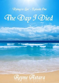 Day I Died (eBook, ePUB) - Astara, Reyne