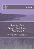 Get a Clue! Snag them don't nag them! A short guide to cheaters and how to catch them (eBook, ePUB)
