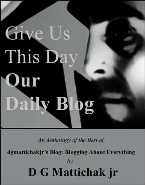 Give Us This Day Our Daily Blog (eBook, ePUB) Give Us This Day Our Daily Blog (eBook, ePUB)