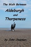 Walk Between Aldeburgh and Thorpeness (Everything You Need to Know) (eBook, ePUB)