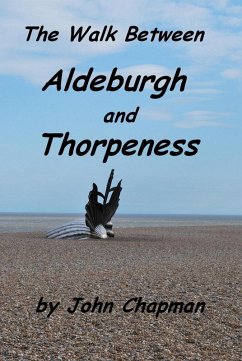 Walk Between Aldeburgh and Thorpeness (Everything You Need to Know) (eBook, ePUB) - Chapman, John