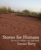 Stories for Humans: Ten Stories of Pain, Loss, and Death (eBook, ePUB)