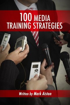 100 Media Training Strategies (eBook, ePUB) - Aiston, Mark