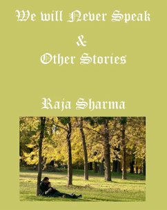 We will Never Speak & Other Stories (eBook, ePUB) - Sharma, Raja