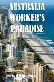 Australia: the Worker's Paradise (eBook, ePUB)
