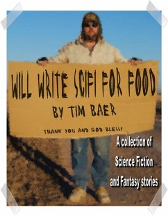 Will Write SciFi For Food (eBook, ePUB) - Baer, Tim