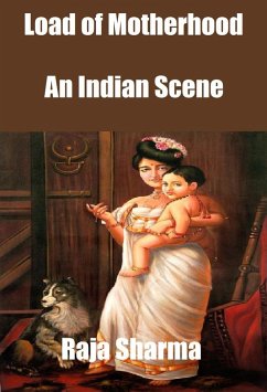 Load of Motherhood: An Indian Scene (eBook, ePUB) - Sharma, Raja