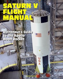 Saturn V Flight Manual: Astronaut's Guide to the Apollo Moon Rocket (eBook, ePUB) - Progressive Management
