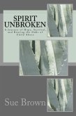 Spirit Unbroken: My Journey of Hope, Survival, and Beating the Odds of Child Abuse (eBook, ePUB)