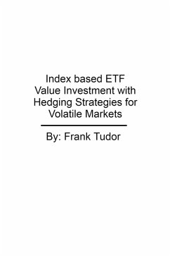 Index based ETF Value Investment with Hedging Strategies for Volatile Markets (eBook, ePUB) - Tudor, Frank