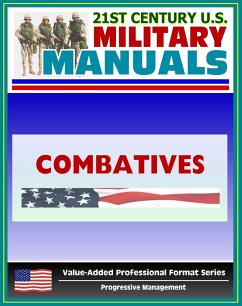 21st Century U.S. Military Manuals: Combatives Field Manual - FM 3-25.150, FM 21-150 (Value-Added Professional Format Series) (eBook, ePUB) - Progressive Management