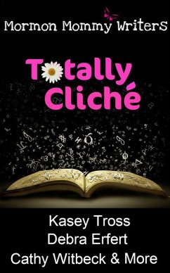 Totally Cliche (eBook, ePUB) - Writers, Mormon Mommy