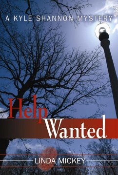 Help Wanted: A Kyle Shannon Mystery (eBook, ePUB) - Mickey, Linda