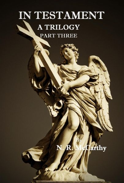 In Testament: A Trilogy - Part Three (eBook, ePUB) In Testament: A Trilogy - Part Three (eBook, ePUB)