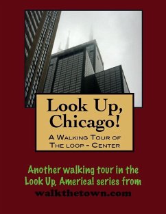 Look Up, Chicago! A Walking Tour of The Loop (Center) (eBook, ePUB) - Gelbert, Doug