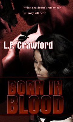 Born in Blood (eBook, ePUB) - Crawford, L. F. Born in Blood (eBook, ePUB) - Crawford, L. F.