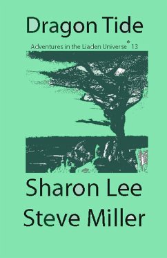 Dragon Tide (Adventures in the Liaden Universe®, #13) (eBook, ePUB) - Lee, Sharon; Miller, Steve