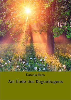 Am Ende des Regenbogens (eBook, ePUB) - Haas, Daniela