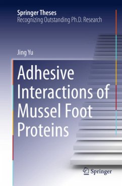 Adhesive Interactions of Mussel Foot Proteins - Yu, Jing