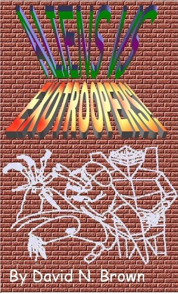 Aliens Vs. EXOTROOPERS! (eBook, ePUB) Aliens Vs. EXOTROOPERS! (eBook, ePUB)