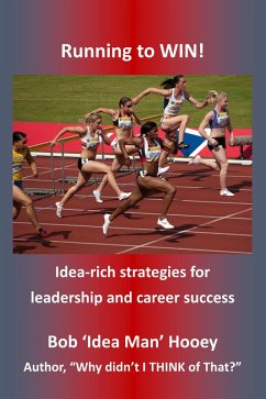 Running to WIN!: Idea-rich Strategies for Leadership and Career Success (eBook, ePUB) - Hooey, Bob