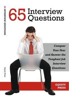 65 Interview Questions: Conquer Your Fear and Answer the Toughest Job Interview Questions (eBook, ePUB) - Equity Press