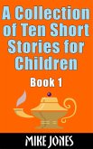 Collection of Ten Short Stories for Children, Book 1 (eBook, ePUB)