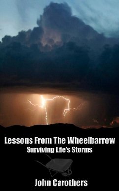Lessons From The Wheelbarrow (eBook, ePUB) - Carothers, John