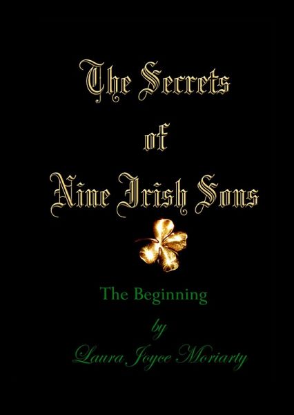Secrets of Nine Irish Sons I: The Beginning (eBook, ePUB) Secrets of Nine Irish Sons I: The Beginning (eBook, ePUB)