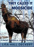 They Called It Moosicide: A Denali Hawthorne Alaska Mystery (eBook, ePUB)