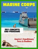 2011 U.S. Marine Corps (USMC) Concepts and Programs: Comprehensive Guide to Weapons, Aviation, Command and Control, Ground and Combat Vehicles, Expeditionary and Maritime Support, Installations (eBook, ePUB)