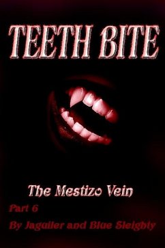 Cover TEETH BITE: The Mestizo - Vein Part 6 (eBook, ePUB)
