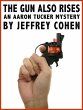 Gun Also Rises: An Aaron Tucker Mystery... - Bild 1